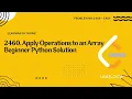 2460 Apply Operations to an Array LeetCode Solution in Python Easy Problem