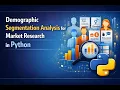 Demographic Segmentation Analysis for Market Research in Python