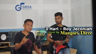 Download 3 Hari - Roy Jeconiah (cover by Mangoes Three) • Juara 1 AmazingDes2020 MP3