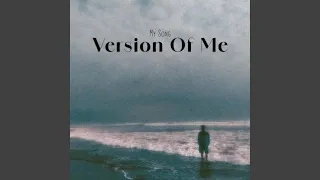 Version Of Me 