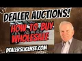Dealer Auction Guide 2026 How to Buy Cars Wholesale with a Dealer License Buy Low and Sell High