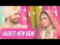Download Lagu Jagriti - New BGM | Suraj-Jagriti | Ep 300