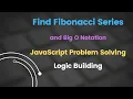 JavaScript Logic Building Fibonacci series