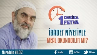 İbadet niyetiyle meal okunabilir mi?