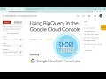 Using BigQuery in the Google Cloud Console With Explanation