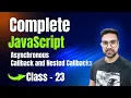 JavaScript Asynchronous Callback and Callback Hell Nested Callbacks
