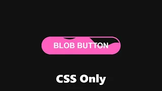 Blob Button HTML CSS CSS Animation
