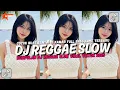 Lagu KUMPULAN DJ REGGAE SANTAI FULL BASS 🔥 DJ CAMPURAN REGGAE SLOW TERBARU VIRAL TIK TOK🎵