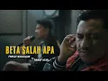 Download Lagu BETA SALAH APA - Fresly Nikijuluw feat. Randy Agiel Sapulette (Live Version)