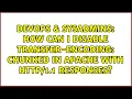DevOps SysAdmins How can I disable Transfer-Encoding chunked in Apache with 1 responses