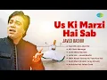 Download Lagu Us Ki Marzi Hai Sab | Javed Bashir | Tum Bin Jiya Jaye Na | Nit Khair Managa | Nit Khair Managa