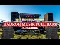 Lagu MUSIK HADROH - FULL BASS