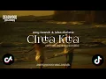 Lagu CINTA KITA - AMI SEARCH \u0026 INKA CHRISTIE | COVER TANJI BAJIDORAN VIRAL TIKTOK !!