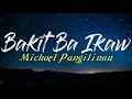 Bakit Ba Ikaw - Michael Pangilinan (Song Lyrics)