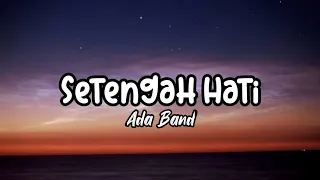 Download Setengah Hati - Ada Band || Indah Aqila (liryk) MP3