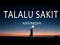 Download Lagu Andmesh - Talalu Sakit (Lirik Lagu)