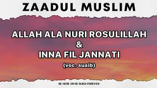 Download ALLAH ALA NURI ROSULILLAH - INNA FIL JANNATI (Voc. Suaib ZM) | Zaadul Muslim Sholawat MP3