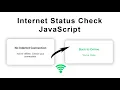 Internet Status Check Using JavaScript Network status checking JavaScript
