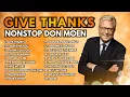 Lagu Give Thanks with a Grateful Heart | Nonstop Don Moen Praise and Worship Music