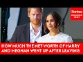 How Much The Net Worth Of Harry And Meghan Went Up After Leaving The Royal Family