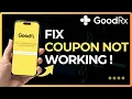 How To Fix GoodRx Coupon Not Working