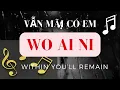 Download Lagu Vẫn Mãi Có Em/ Wo Ai Ni/Within You’ll Remain/Lyrics: English \u0026 Vietnamese Subtitles/ Tokyo Square.