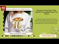 Awesome Pizza Day Pi Day Pizza Pi Funny Math Food 3 14 T-Shirt