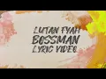 Download Lagu Lutan Fyah - Bossman (Lyric Video)