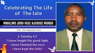 CELEBRATING THE LIFE OF THE LATE MWALIMU JOHN PAUL NJOROGE MONDO 1950 2025 