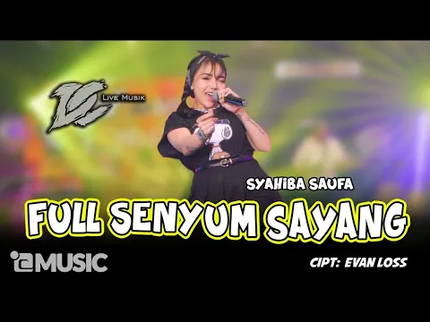 Download MP3 SYAHIBA SAUFA - FULL SENYUM SAYANG (OFFICIAL LIVE MUSIC) - DC MUSIK