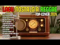 Lagu REGGAE NOSTALGIA COVER 💚 LAGU LAWAS INDONESIA YANG BIKIN RINDU MASA LALU DAN TENANGKAN HATI