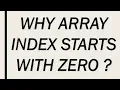 WHY ARRAY INDEX STARTS WITH ZERO 0