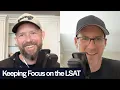 Keeping Focus on the LSAT Demon Daily Ep 1496