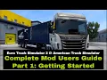 Euro Truck Simulator 2 American Truck Simulator - Complete Mod Users Guide Getting Started