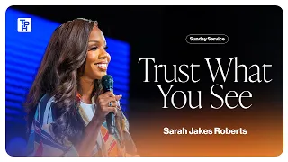 Trust What You See - Sarah Jakes Roberts