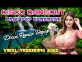 Download Lagu DISCO DANGDUT TERBARU 2025‼️REMIX VIRAL TIKTOK PALING POPULER 