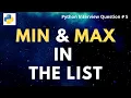 Find Minimum and Maximum in the given unsorted List in Python Python interview Questions