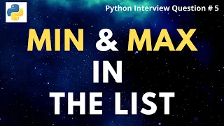 Find Minimum and Maximum in the given unsorted List in Python Python interview Questions