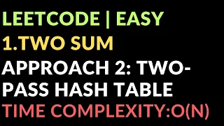 1 Two Sum Approach 2 Two-pass Hash Table Time complexity O n Leetcode Easy Javascript