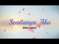 Download Lagu Seadanya Aku - Ippo Hafiz (Lirik Video)