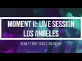 Moment II: Live session/Los Angeles Lyrics