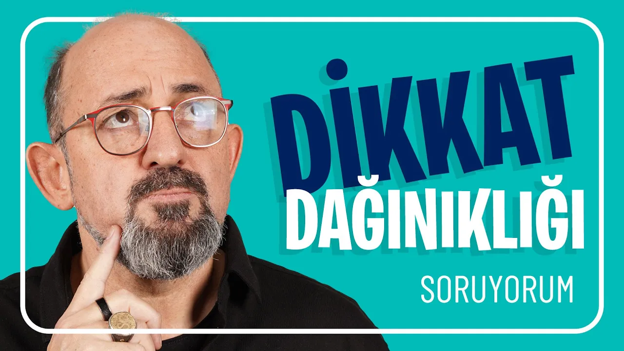 Dikkat Dağınıklığı I SoruYorum