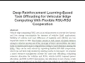 Deep Reinforcement Learning Based Task Offloading for Vehicular Edge Computing With Flexible RSU RSU