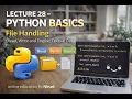 Lecture 28 - Python Basics Textual File Handling Read Write and Display Data