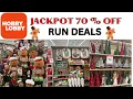 HOBBY LOBBY HIT 70 TODAY RUN TO HOBBY LOBBY FOR THE LAST MIN SCORES ON JACKPOT FINDS