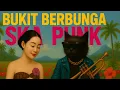 Download Lagu BUKIT BERBUNGA - UCI BING SLAMET - saat nya ber Ska Punk