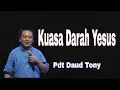 Download Lagu Pdt Daud Tony- Kuasa Darah Yesus