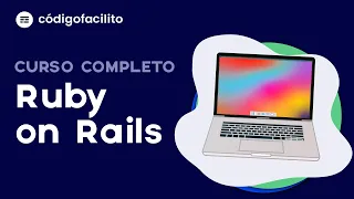 Curso completo de introduccion a Ruby on Rails