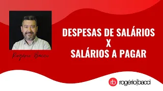 💡💡💡CONTABILIZAÇÃO: DESPESAS COM SALÁRIOS X SALÁRIOS A PAGAR