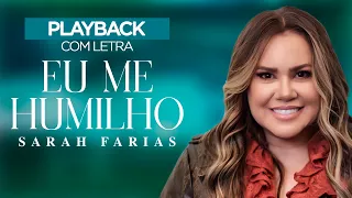 Sarah Farias - Eu Me Humilho (Playback com Letra Oficial)